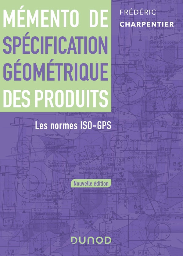 Mémento de spécification géométrique des produits ; les normes ISO-GPS