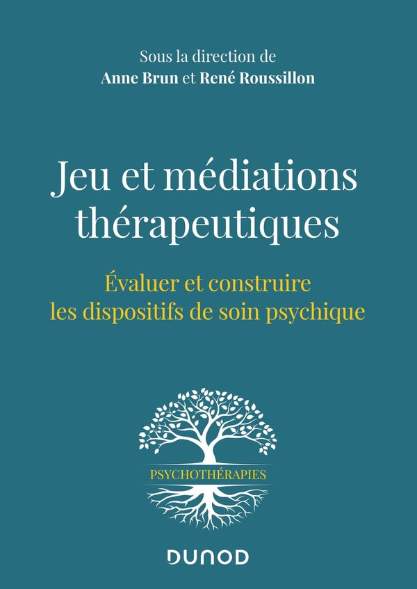 Jeu et médiations thérapeutiques ; évaluer et construire les dispositifs de soin psychique