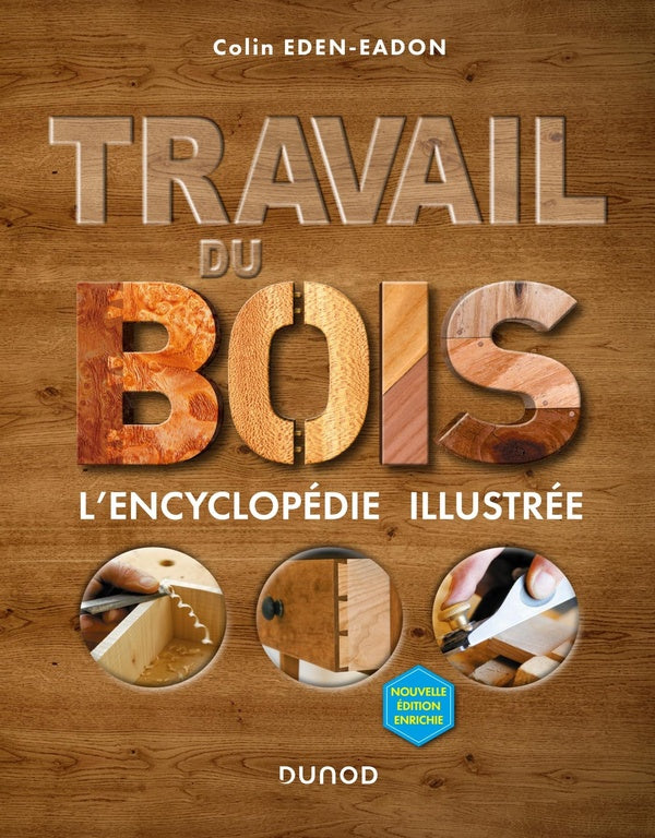 Travail du bois ; l'encyclopédie illustrée (2e édition)