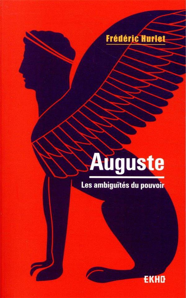 Auguste ; les ambiguïtés du pouvoir (2e édition)