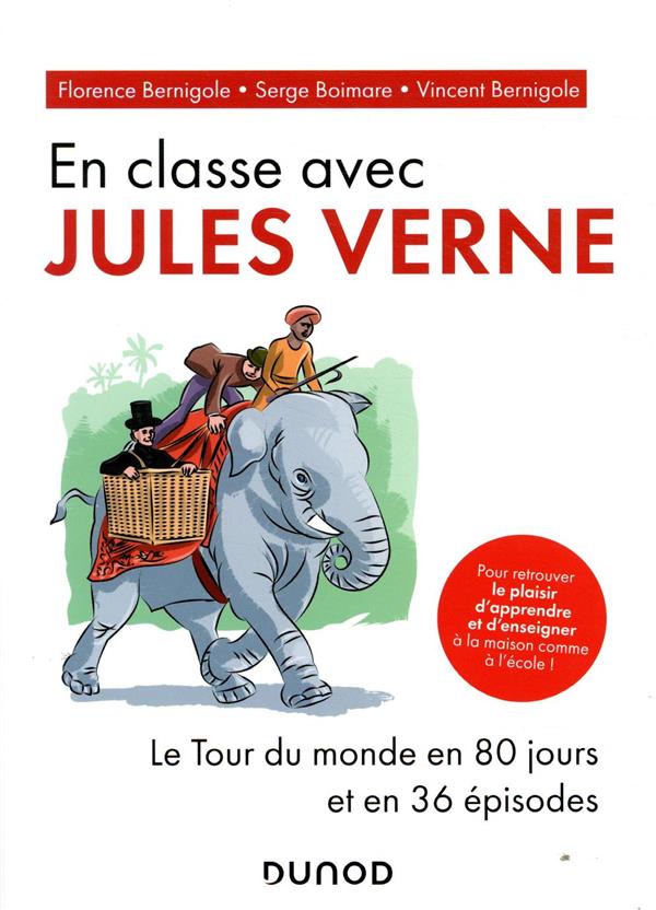 Faire classe avec Jules Verne ; le tour du monde en 80 jours et en 36 épisodes