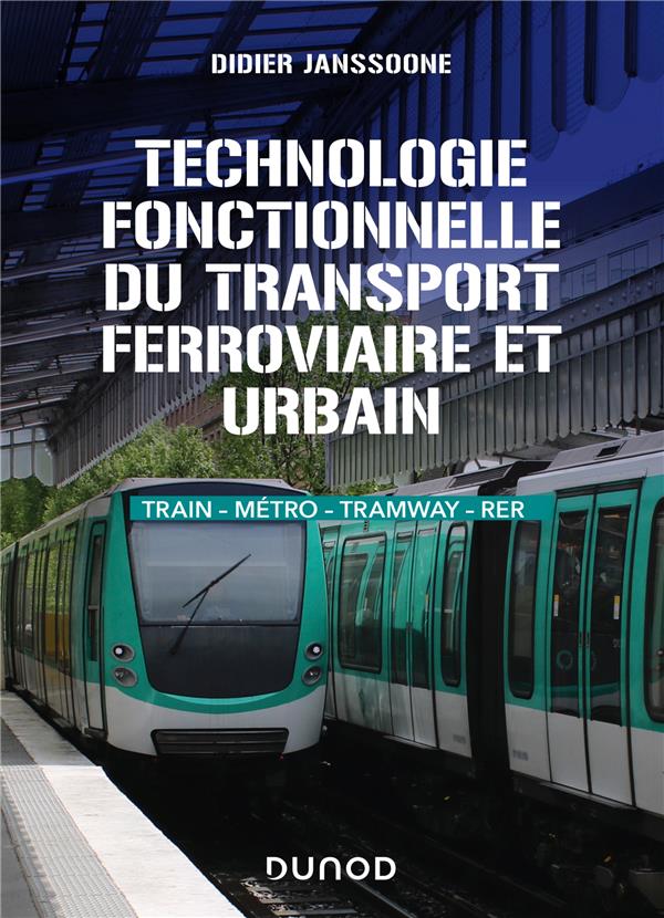 Technologie fonctionnelle du transport ferroviaire et urbain : train - métro - tramway - RER