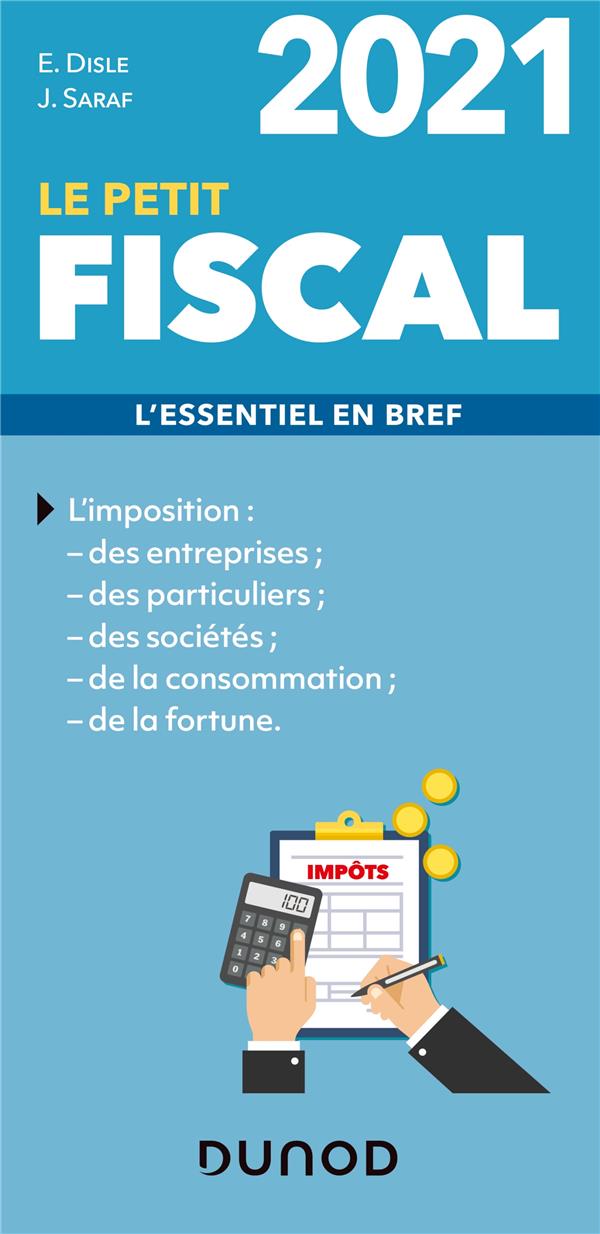 Le petit fiscal ; l'essentiel en bref (édition 2021)