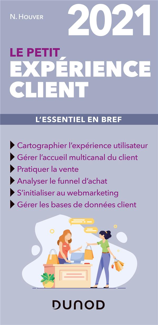 Le petit expérience client ; l'essentiel en bref (édition 2021)
