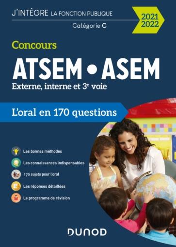 Concours ATSEM/ASEM ; externe, interne et 3e voie ; l'oral en 170 questions (édition 2021/2022)