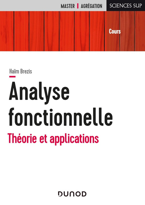 Analyse fonctionnelle ; théorie et applications