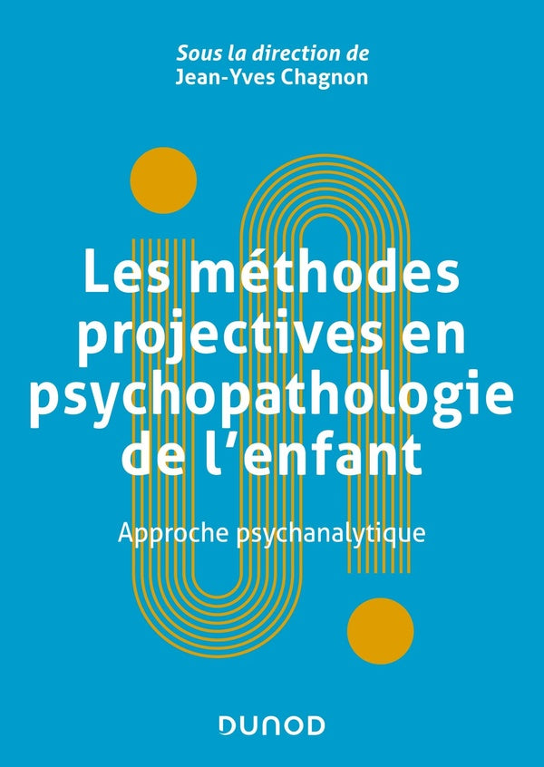 Les méthodes projectives en psychopathologie de l'enfant : approche psychanalytique