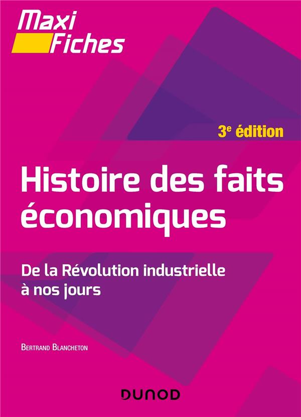 Maxi fiches : histoire des faits économiques ; de la révolution industrielle à nos jours (3e édition)
