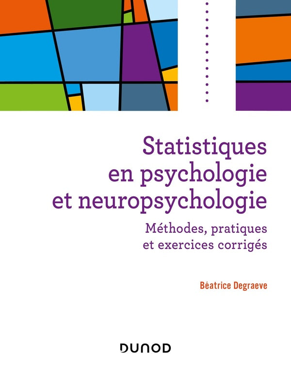 Statistiques en psychologie et neuropsychologie : méthodes, pratiques et exercices corrigés