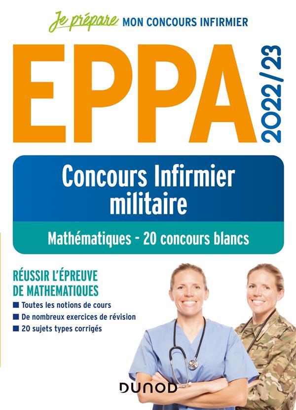 Je prépare : concours infirmier militaire EPPA : 20 concours blancs de mathématiques (édition 2022/2023)