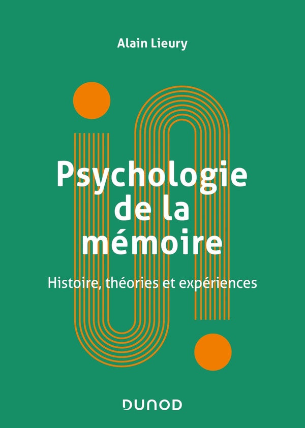Psychologie de la mémoire ; histoire, théories et expériences