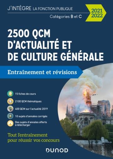 2500 QCM d'actualité et de culture générale ; catégories B et C ; entraînement et révisions (édition 2021/2022)