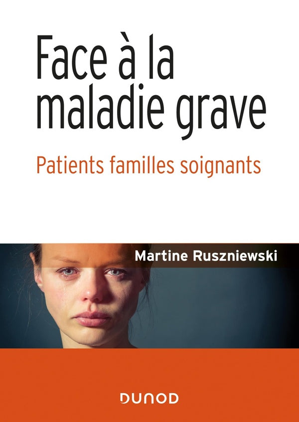 Face à la maladie grave : patients familles soignants