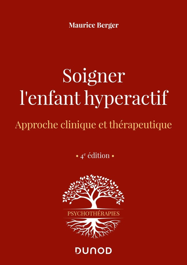 Soigner l'enfant hyperactif : approche clinique et thérapeutique (4e édition)