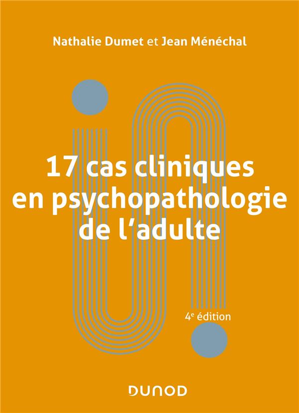 17 cas cliniques en psychopathologie de l'adulte (4e édition)