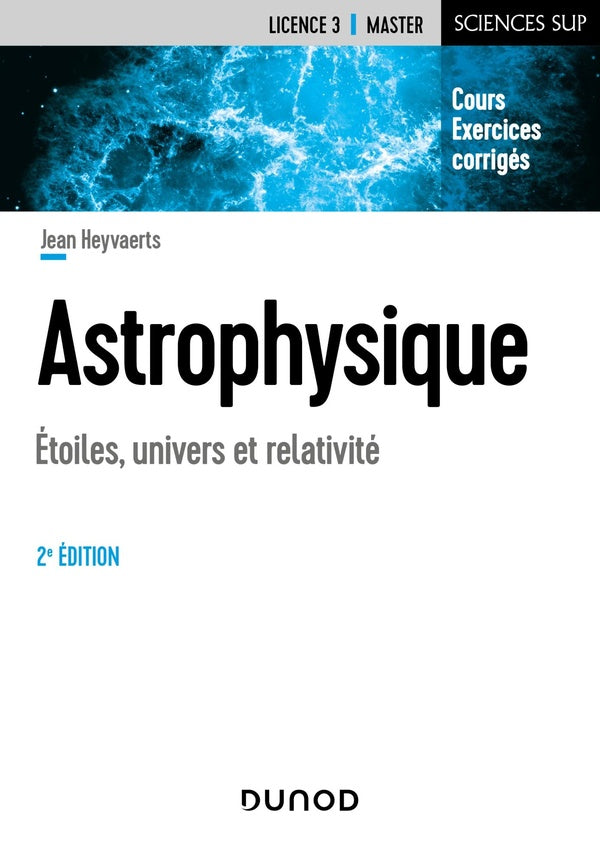 Astrophysique ; étoiles, univers et relativité (2e édition)