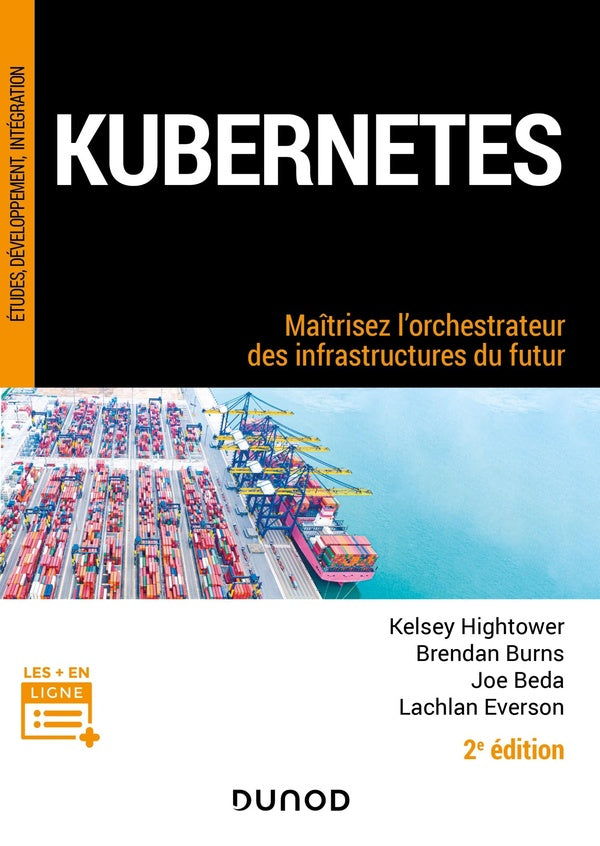Kubernetes : maîtrisez l'orchestrateur des infrastructures du futur (2e édition)