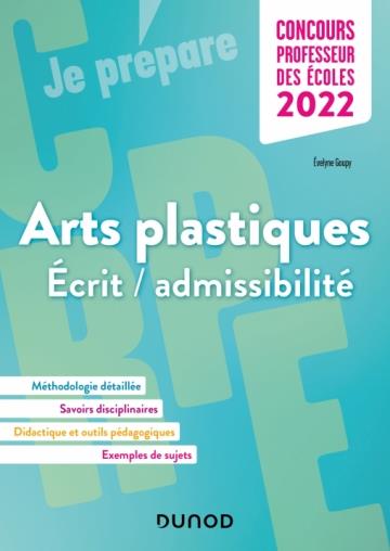 Je prépare : concours professeur des écoles : arts plastiques ; écrit/admissibilité (édition 2022)