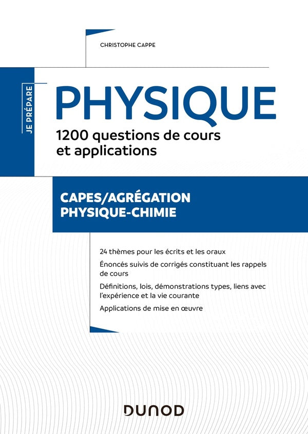 Je prépare : physique : 1200 questions de cours et applications ; Capes/CAPLP/agrégation physique-chimie ; écrits et oraux