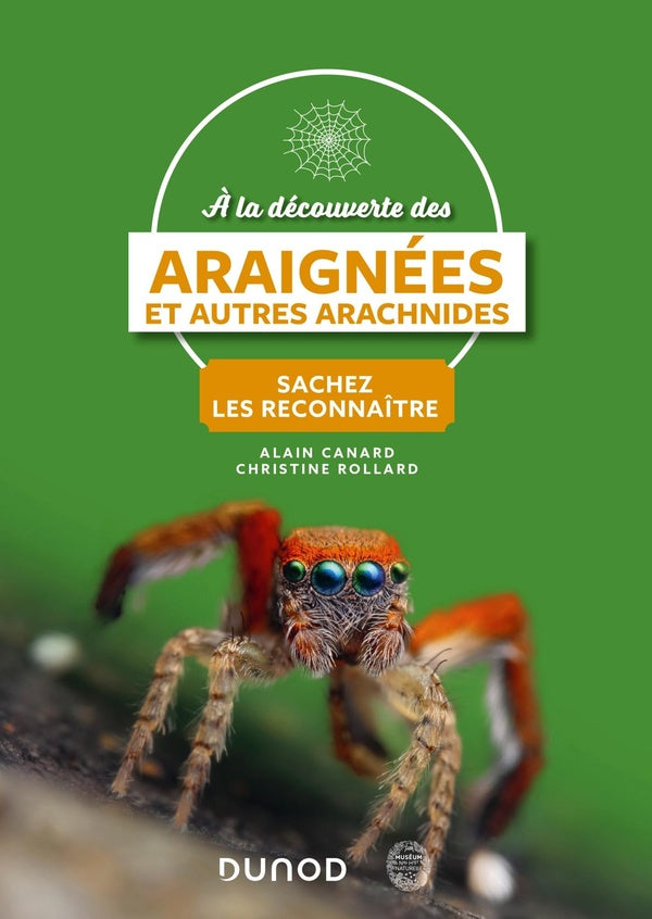 à la découverte des araignées et autres arachnides : sachez les reconnaître (2e édition)