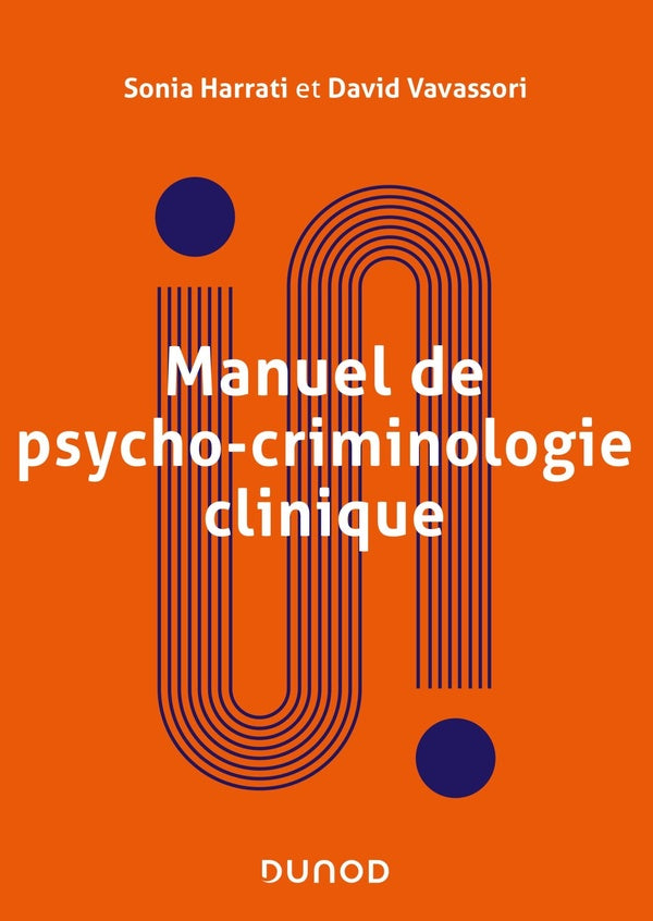 Manuel de psychocriminologie clinique : approche psychanalytique