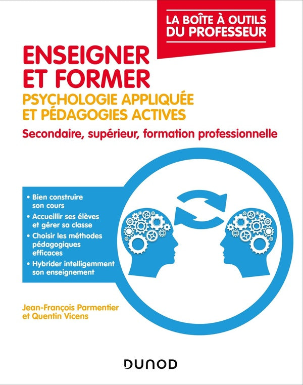 Enseigner et former : psychologie appliquée et pédagogies actives ; secondaire, supérieur, formation professionnelle (2e édition)