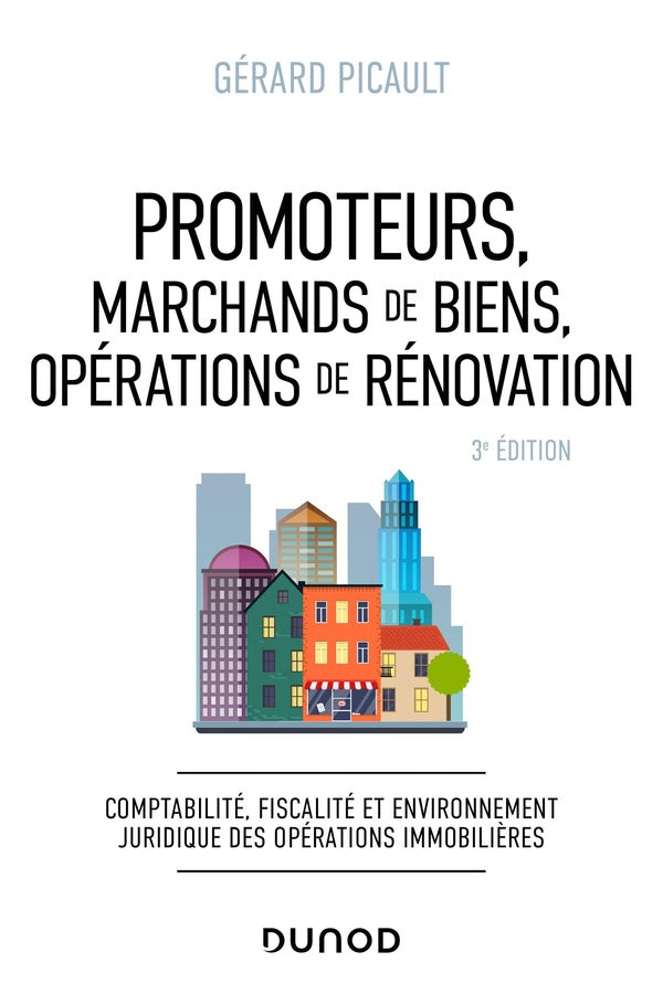 Promoteurs, marchands de biens, opérations de rénovation (3e édition)