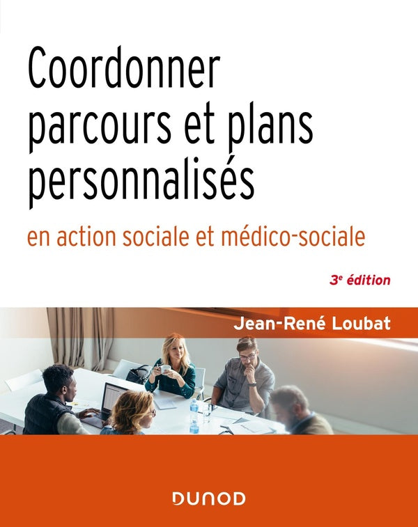 Coordonner parcours et plans personnalisés en action sociale et médico-sociale (3e édition)