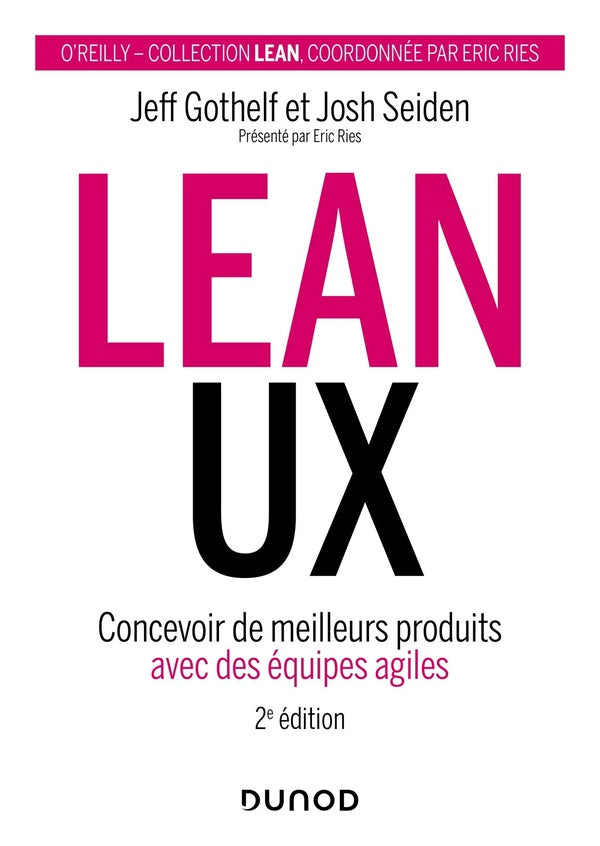 Lean UX : concevoir de meilleurs produits avec des équipes agiles (2e édition)