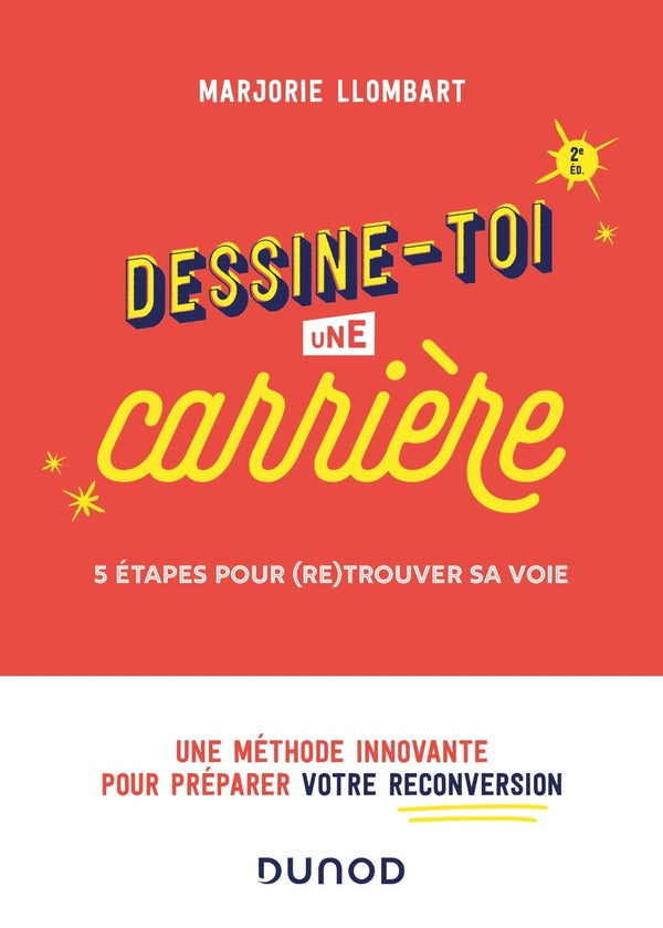 Dessine-toi une carrière : 5 étapes pour (re)trouver sa voie (2e édition)