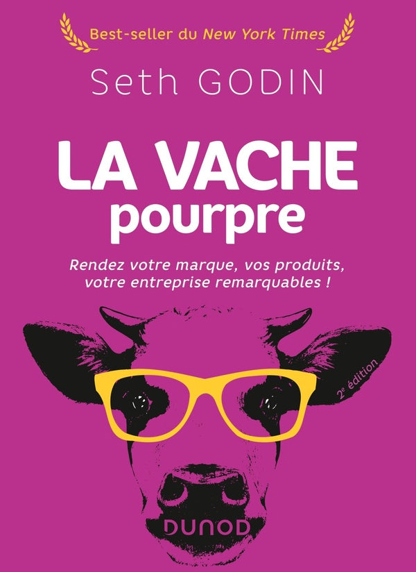 La vache pourpre : rendez votre marque, vos produits, votre entreprise remarquables ! (2e édition)