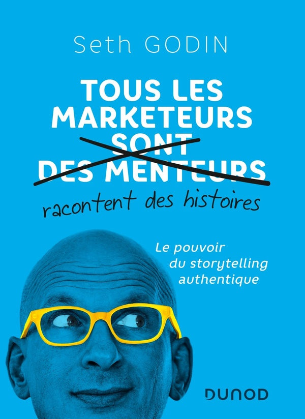 Tous les marketeurs racontent des histoires : le pouvoir du storytelling authentique