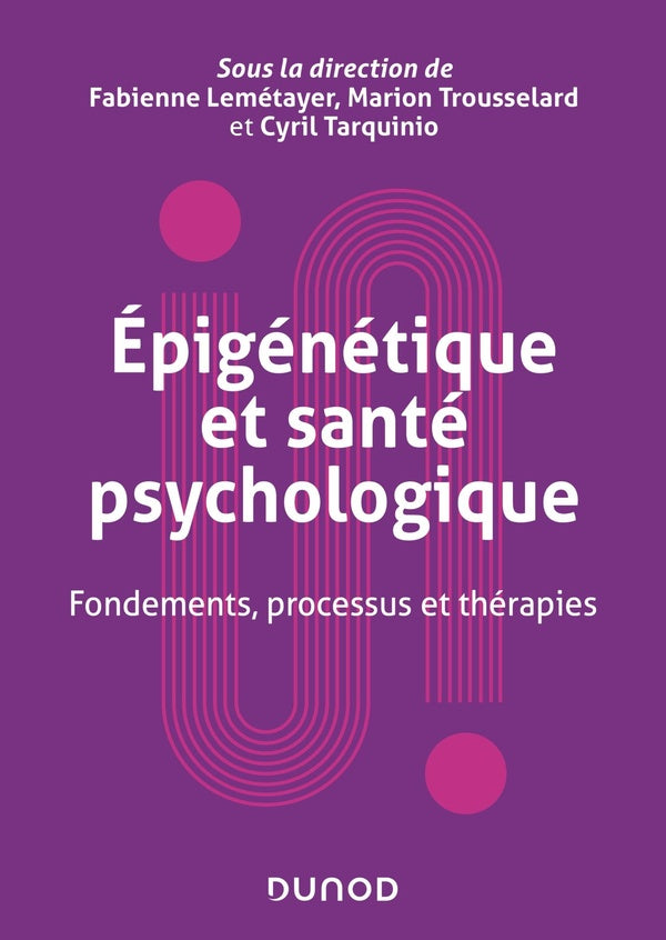 Épigénétique et santé psychologique : Fondements, processus et thérapies