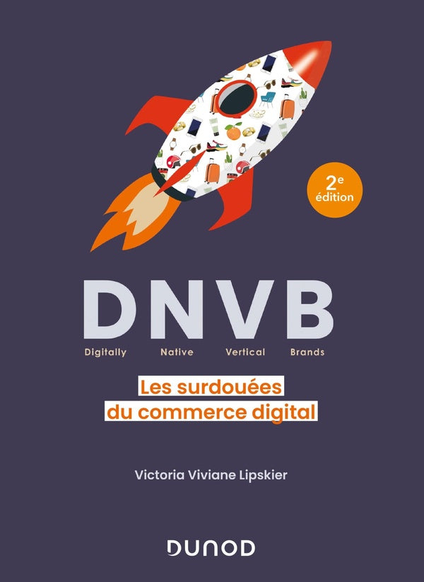 DNVB (Digitally Natives Vertical Brands) : les surdouées du commerce digital