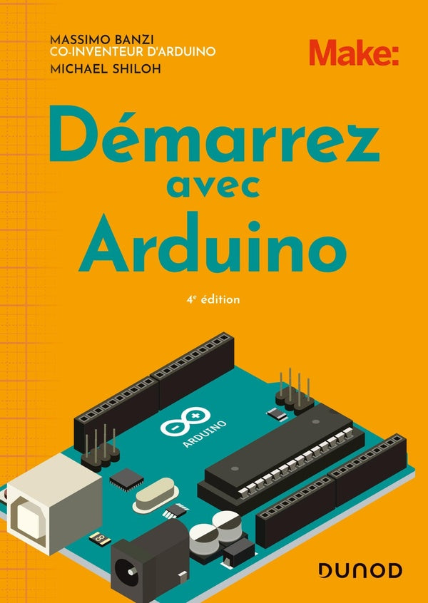 Démarrez avec Arduino (4e édition)