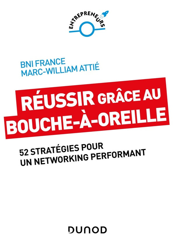 Réussir grâce au bouche-à-oreille : 52 stratégies pour un networking performant