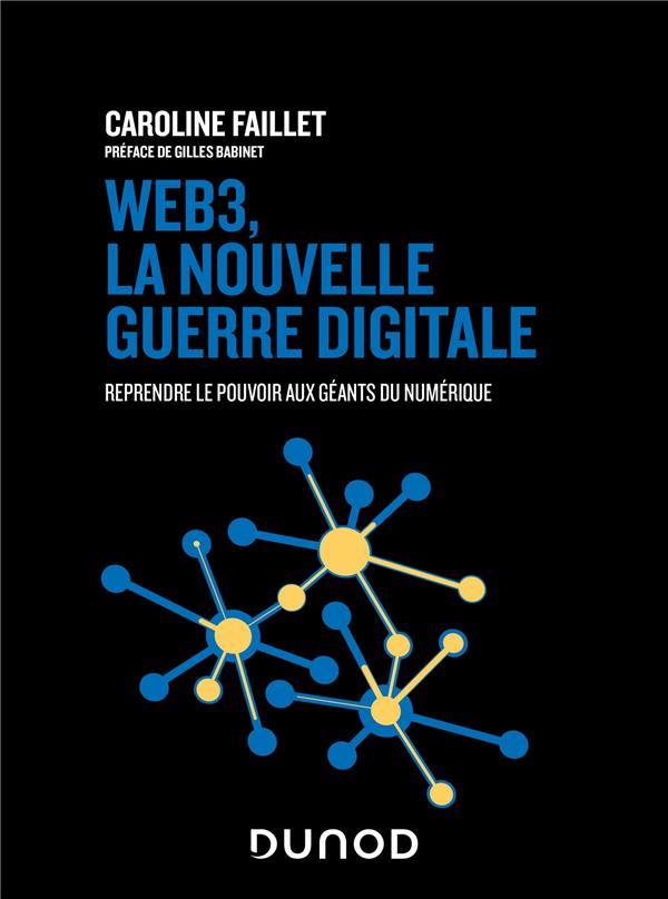 Web 3, la nouvelle guerre digitale : reprendre le pouvoir aux géants du numérique