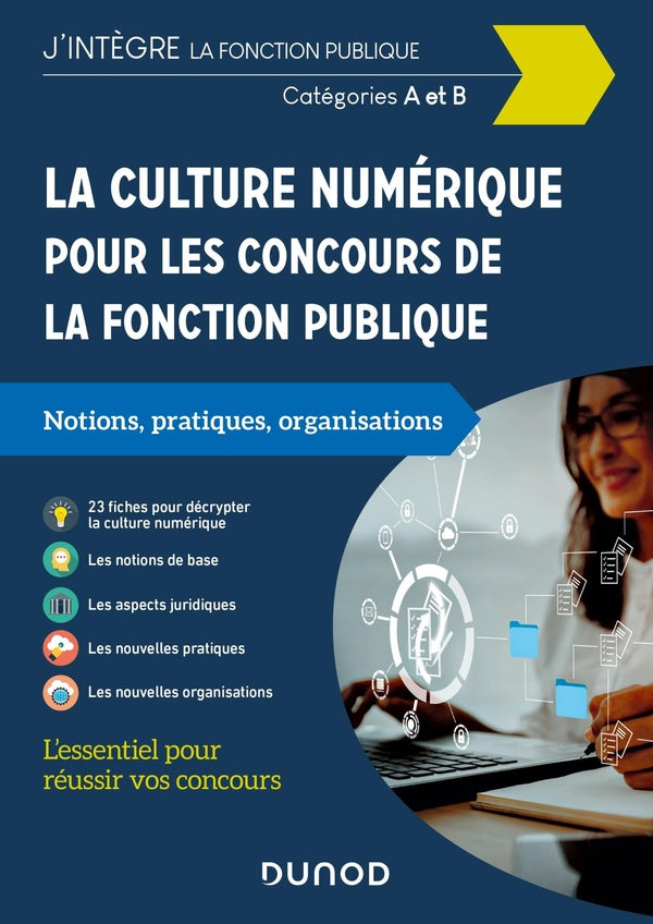 La culture numérique pour les concours de la fonction publique ; catégories A et B ; notions, pratiques, organisations