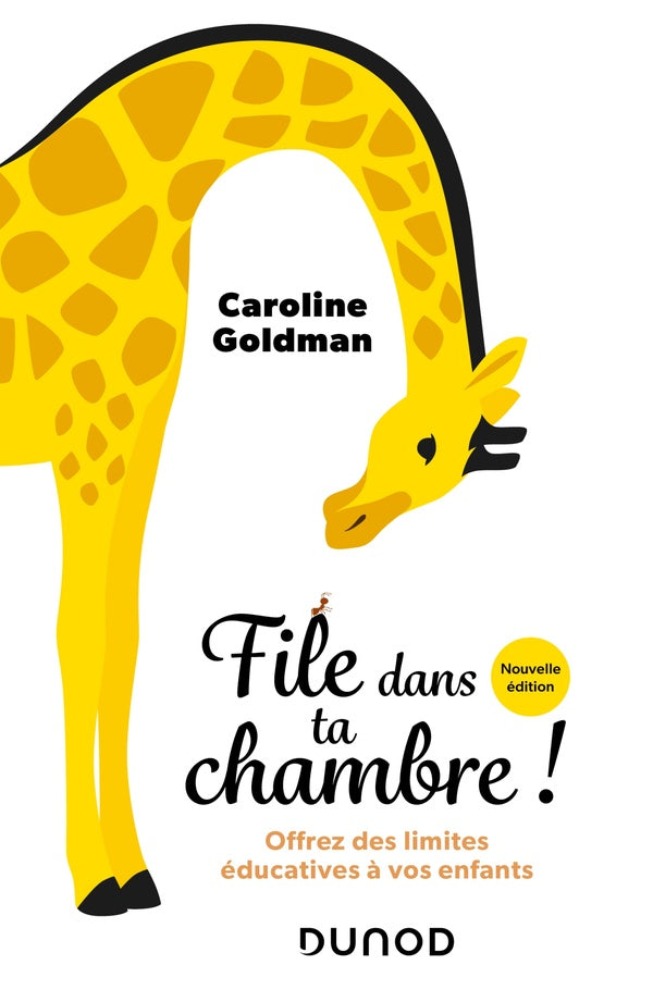 File dans ta chambre ! offrez des limites éducatives à vos enfants (2e édition)