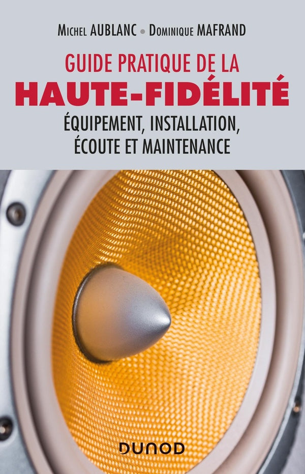 Guide pratique de la haute-fidélité : élément, installation, écoute et maintenance