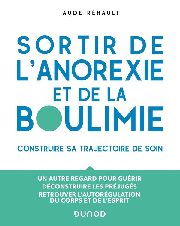 Sortir de l'anorexie et de la boulimie : construire sa trajectoire de soin