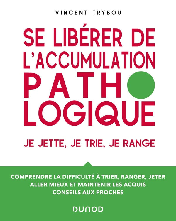 Se libérer de l'accumulation pathologique : je jette, je trie, je range
