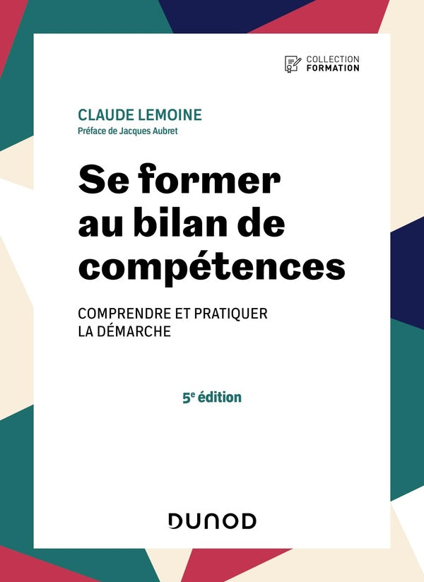 Se former au bilan de compétences : comprendre et pratiquer la démarche (5e édition)