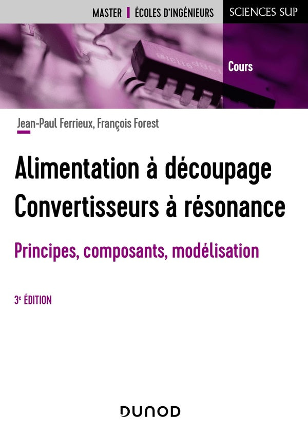 Alimentations à découpage : convertisseurs à résonnance ; principes, composants, modélisation (3e édition)