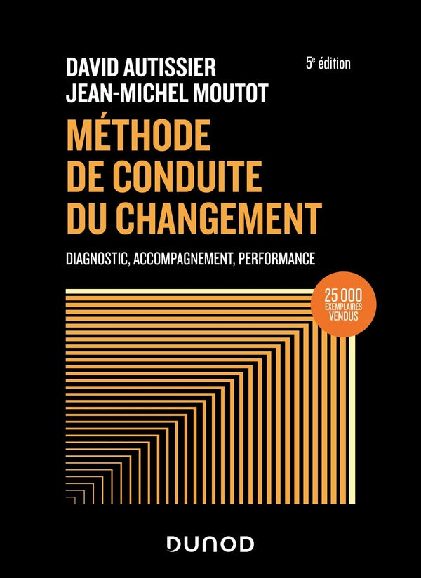 Méthode de conduite du changement : diagnostic, accompagnement, performance (5e édition)