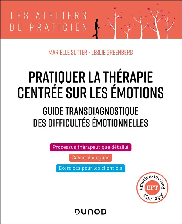 Pratiquer la thérapie centrée sur les émotions : Guide transdiagnostique des difficultés émotionnelles