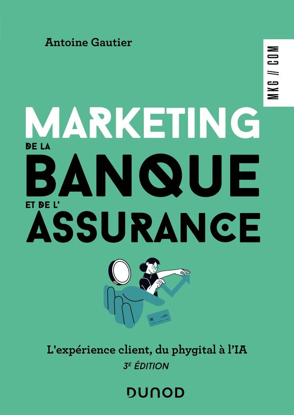 Marketing de la banque et de l'assurance : le digital au coeur de la relation client (3e édition)