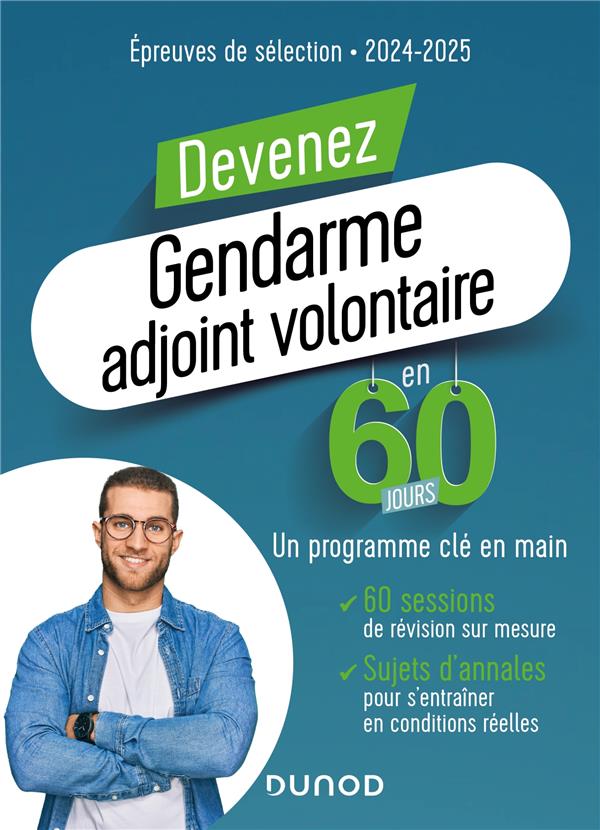 Devenez gendarme adjoint volontaire en 60 jours ; épreuves de sélection ; un programme clé en main (édition 2023/2024)
