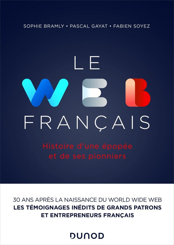 Le web français : histoire d'une épopée et de ses pionniers