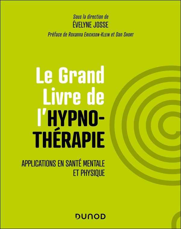 Le Grand Livre de l'hypnothérapie : Applications en santé mentale et physique